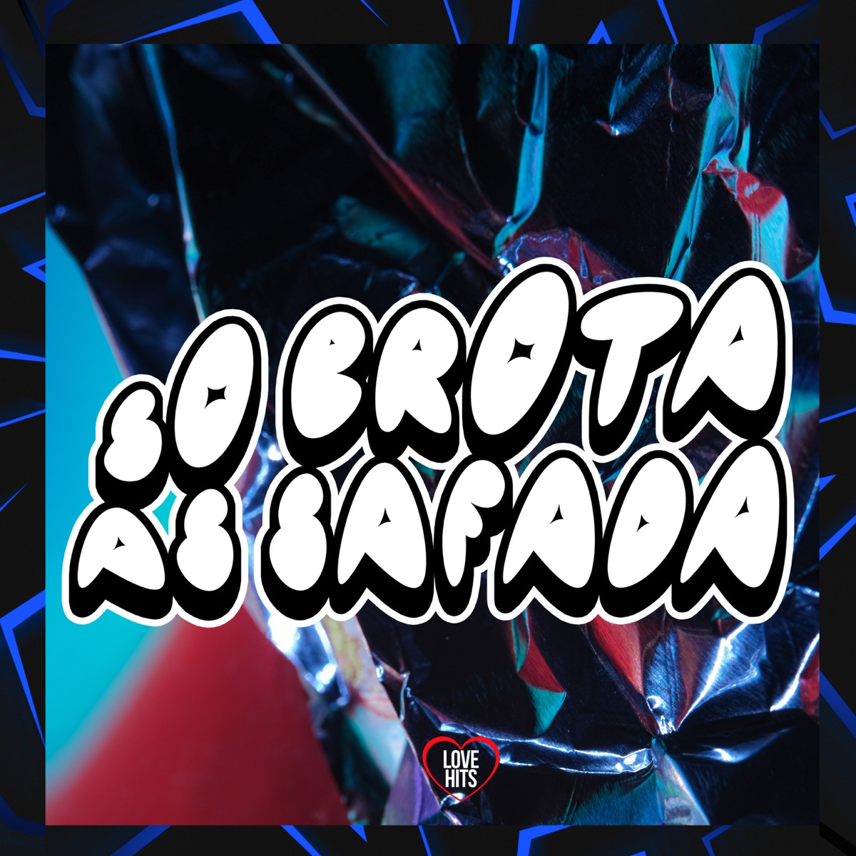 Só Brota as Safada - Single by mc pl alves & Mc Koruja album cover