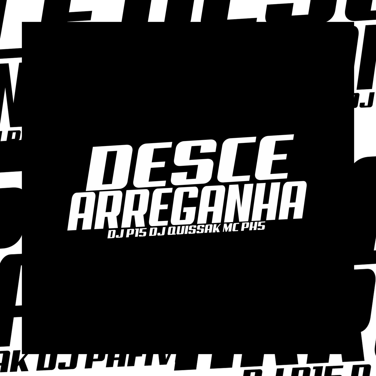 Desce Arreganha (Funk) - Single by DJ P15, DJ QUISSAK & MC PH5 album cover