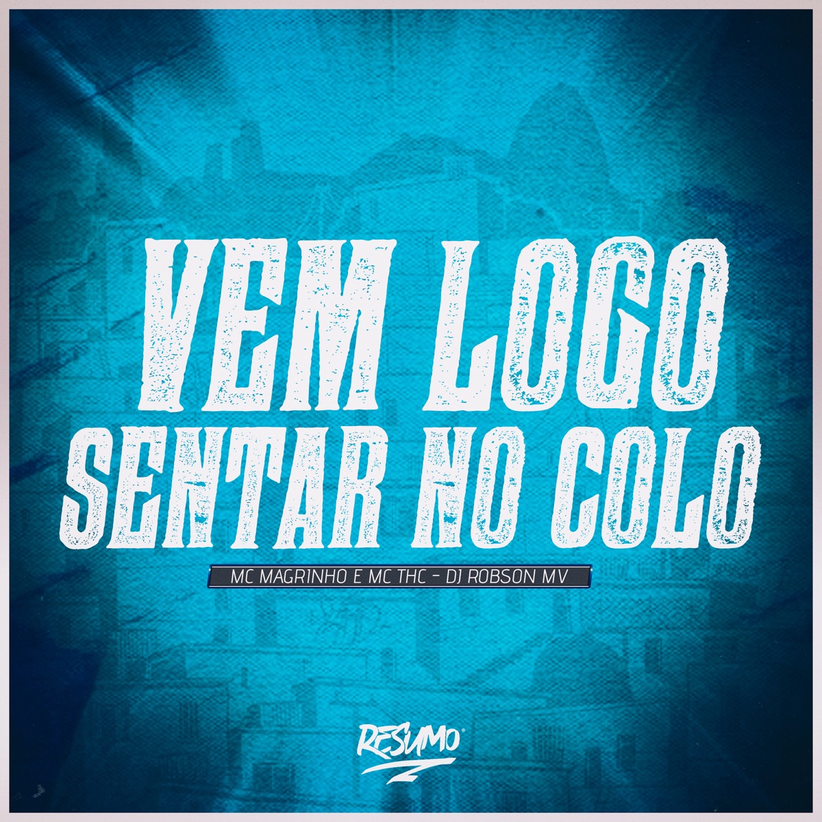 Vem Logo Sentar no Colo - Single by DJ Robson MV, Mc Magrinho & MC THC album cover
