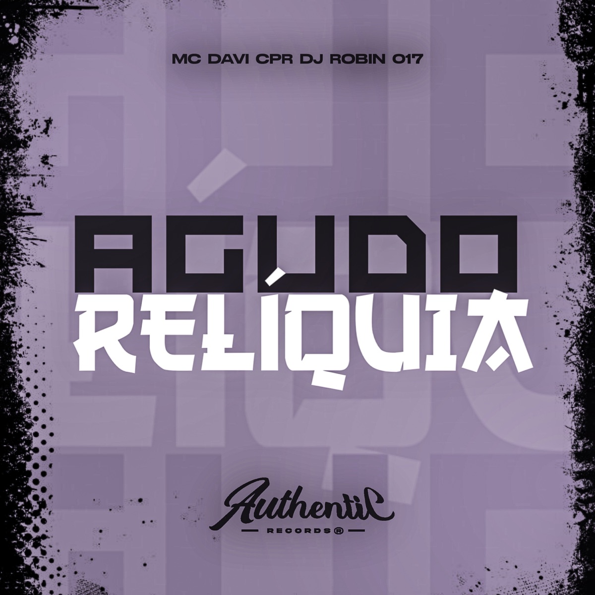 Agudo Relíquia - Single by Mc Davi Cpr & Dj Robin 017 album cover