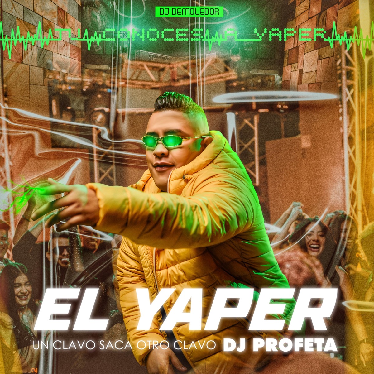 El Yaper (Un Clavo Saca Otro Clavo) - Single by DJ Profeta album cover