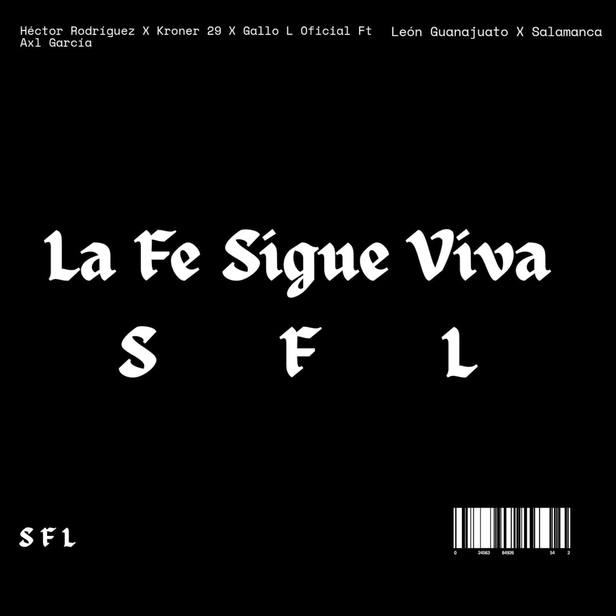 La fe sigue viva (feat. Kroner 29, Gallo L Oficial & Axl Garcia) - Single by Héctor Rodríguez album cover