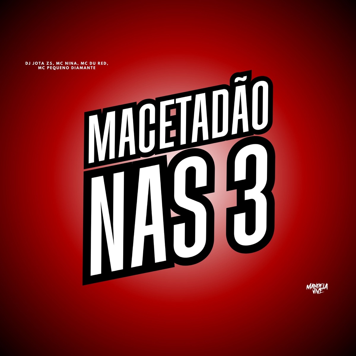 Macetadão nas 3 - Single by DJ JOTA ZS, MC Nina, MC Pequeno Diamante & MC Du Red album cover