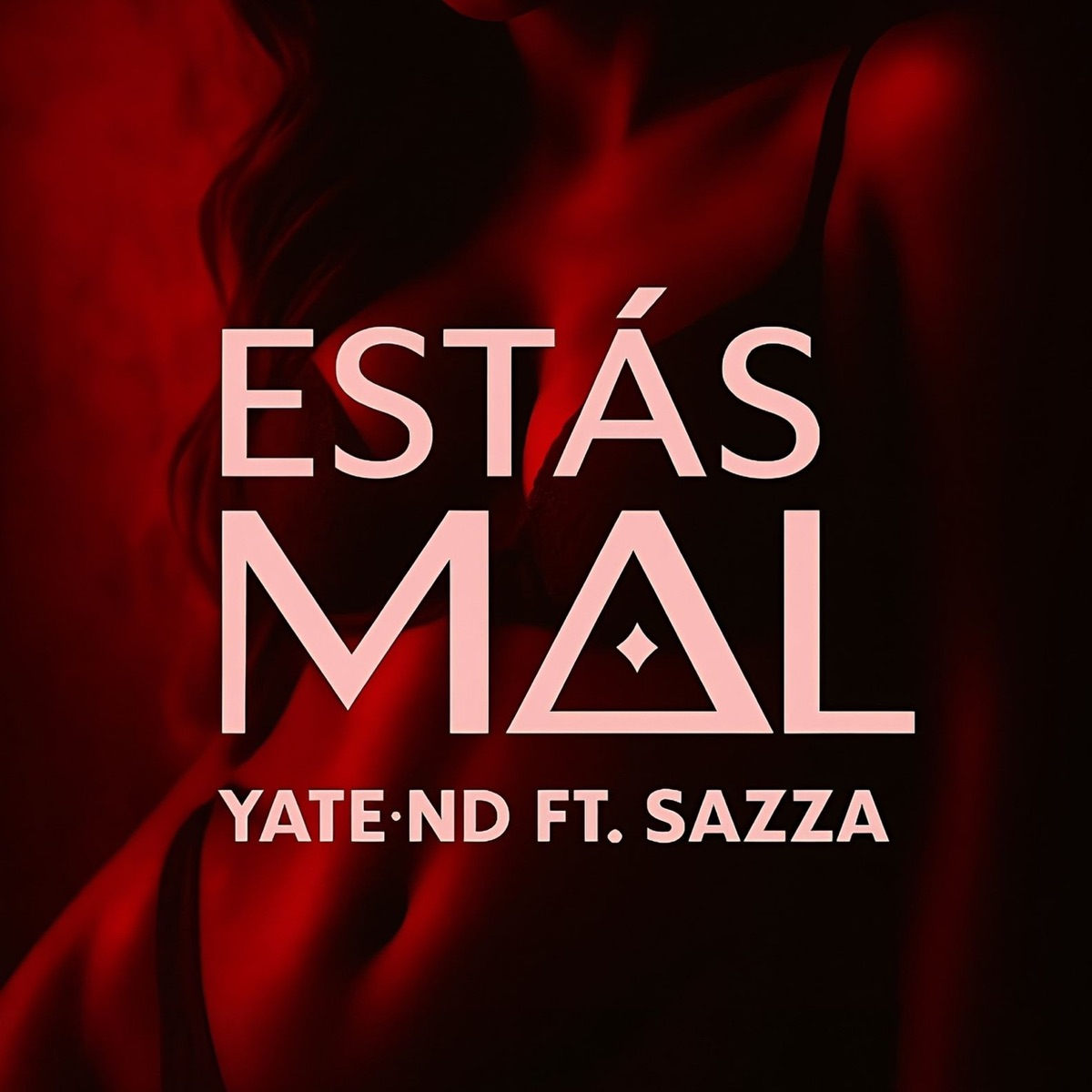 Estas mal (feat. Sazza) - Single by Yate ND album cover