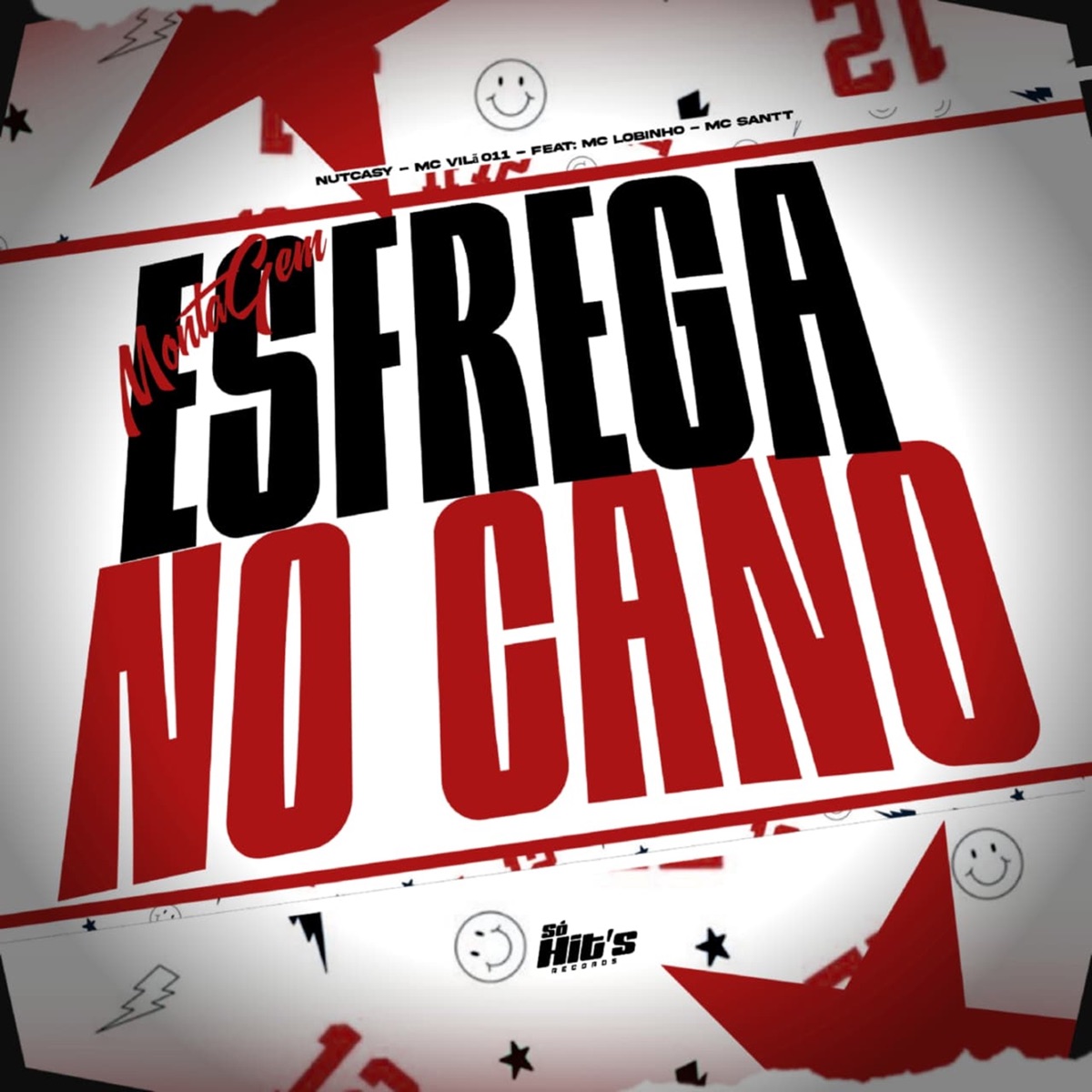 Montagem Esfrega no Cano (feat. Mc Lobinho & Mc Santt) - Single by NutCasy & MC Vilã 011 album cover