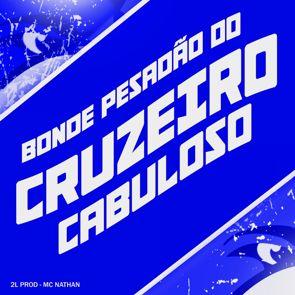 Bonde Pesadão do Cruzeiro Cabuloso - Single by 2L PROD, MC Nathan & Funk Music album cover