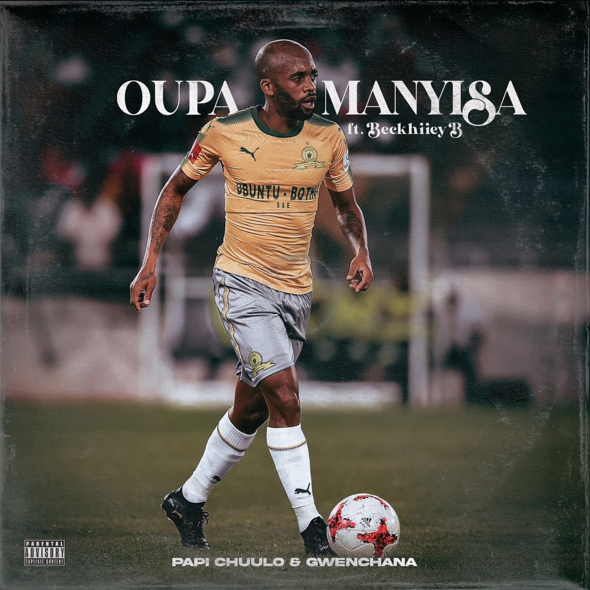 Oupa Manyisa (feat. Beckhiiey B) - Single by Papi Chuulo & Gwenchana album cover