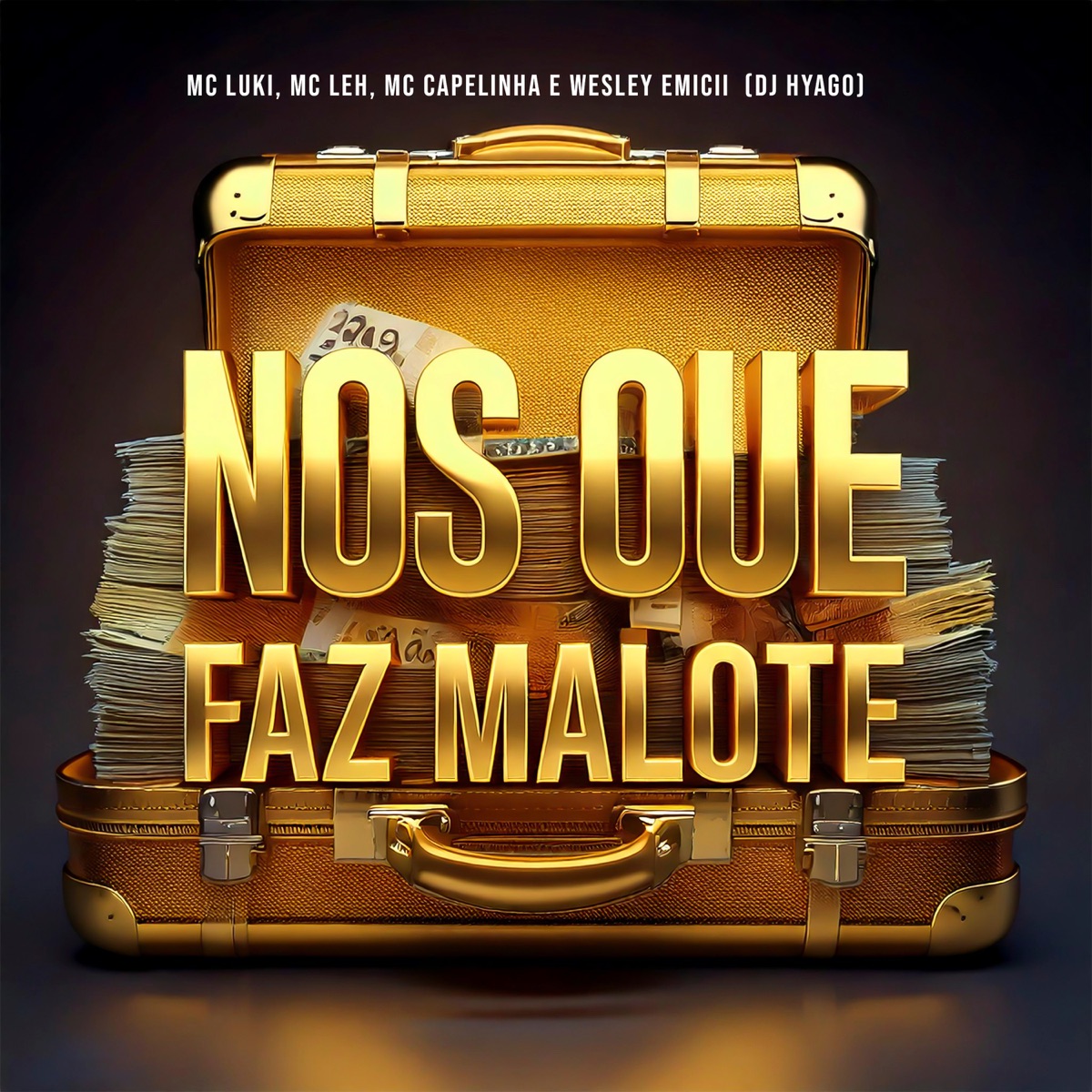 Nos Que Faz Malote (feat. MC Luki & Dj Hyago) - Single by Mc Capelinha, Mc Leh & Wesley Emicii album cover