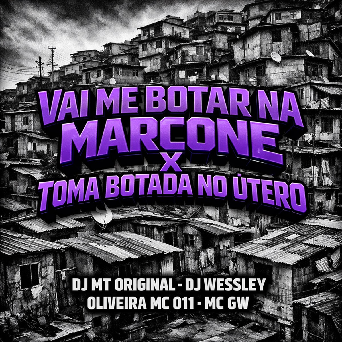 Vai Me Botar Na Marcone x Toma Botada no Utero - Single by DJ MT ORIGINAL, DJ WESLLEY, Oliveira Mc 011 & MC GW album cover