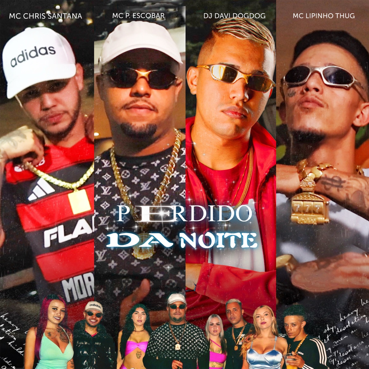 Perdido da Noite - Single by DJ DAVI DOGDOG, MC Chris Santana, MC Lipinho Thug & Mc p. Escobar album cover