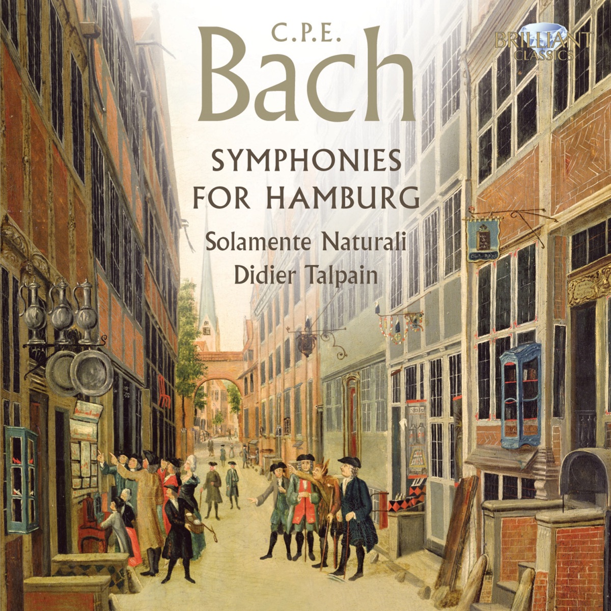 C.p.e. Bach: Symphonies for Hamburg by Solamente Naturali, Didier Talpain & Marek Toporowski album cover