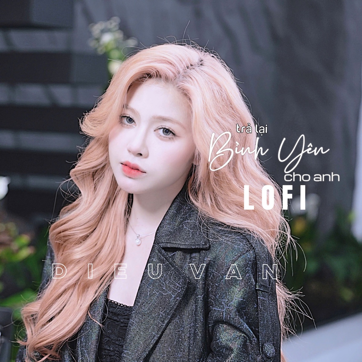Trả Lại Bình Yên Cho Anh (Lofi) - Single by Diệu Vân album cover