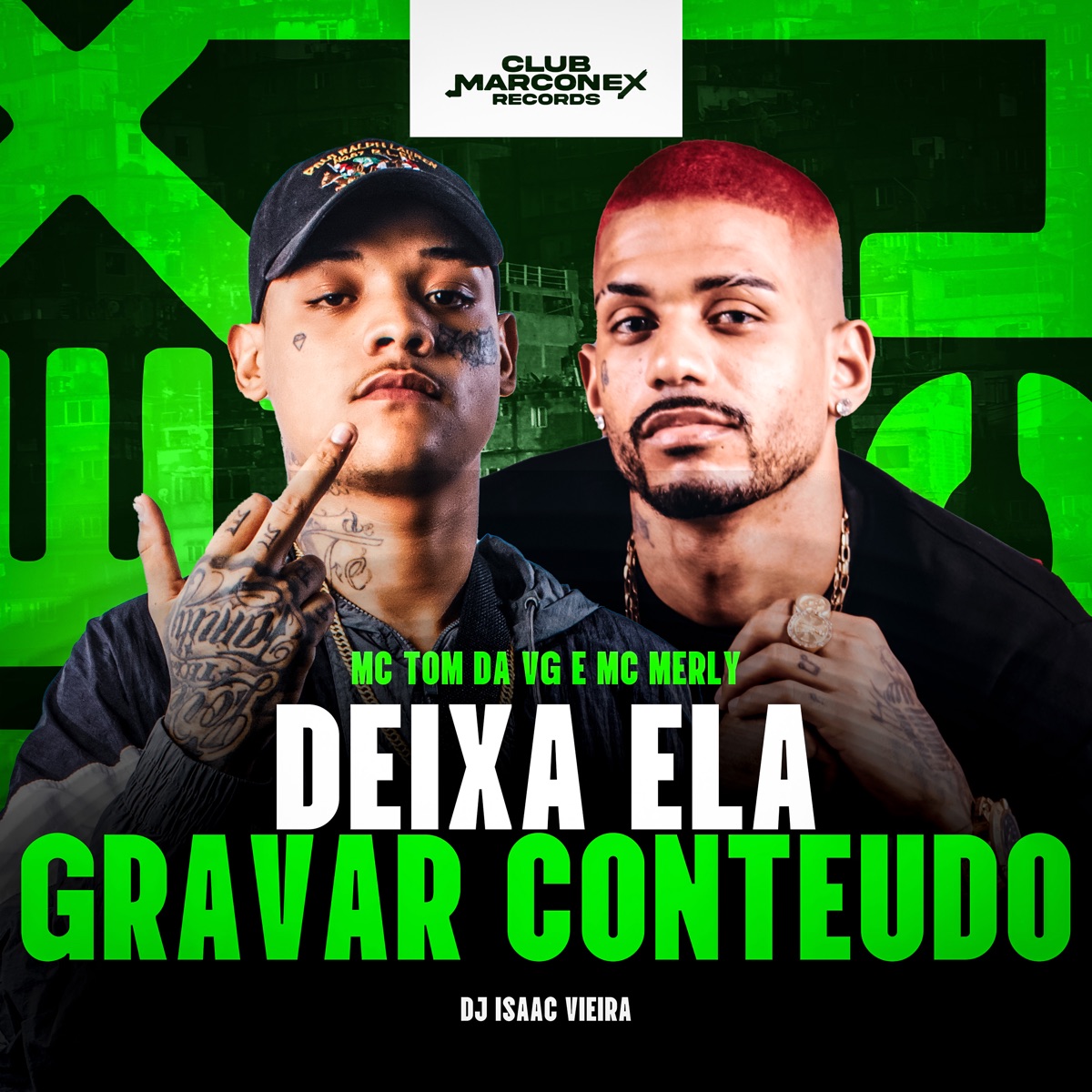 Deixa Ela Gravar Conteúdo - Single by MC Tom da VG, Mc Merly, DJ Isaac Vieira & Club Marconex Records album cover