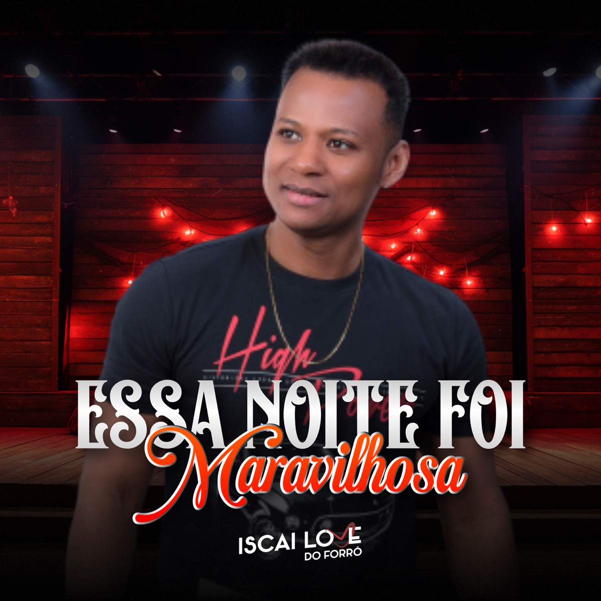 Essa Noite Foi Maravilhosa - Single by Iscai Love do Forró album cover