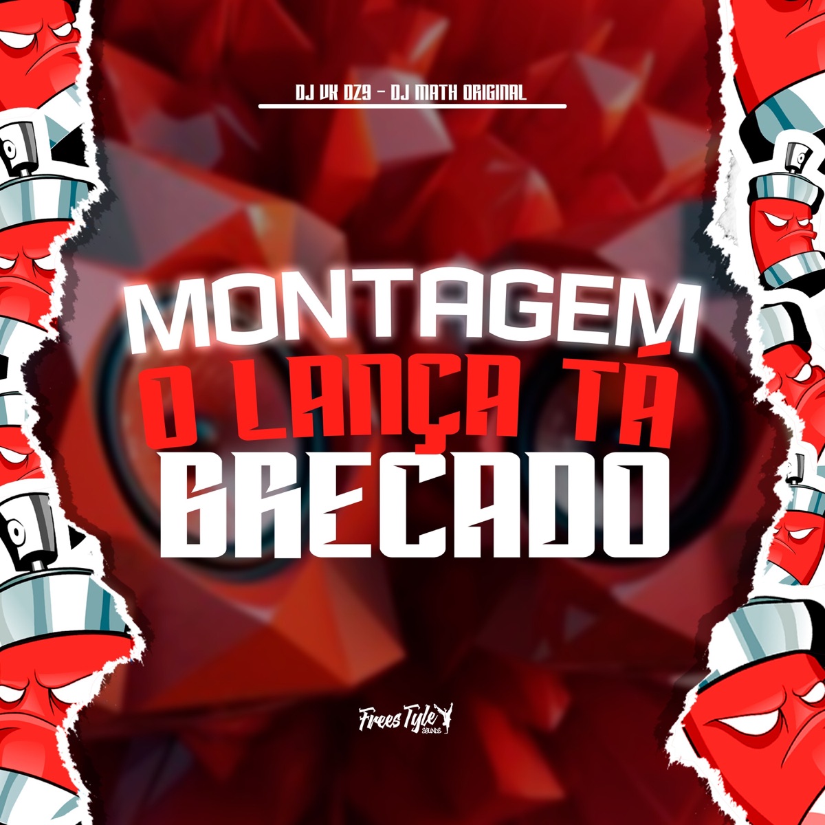 Montagem O Lança Tá Brecado - Single by DJ VK DZ9, DJ MATH ORIGINAL & FreesTyle Sounds album cover