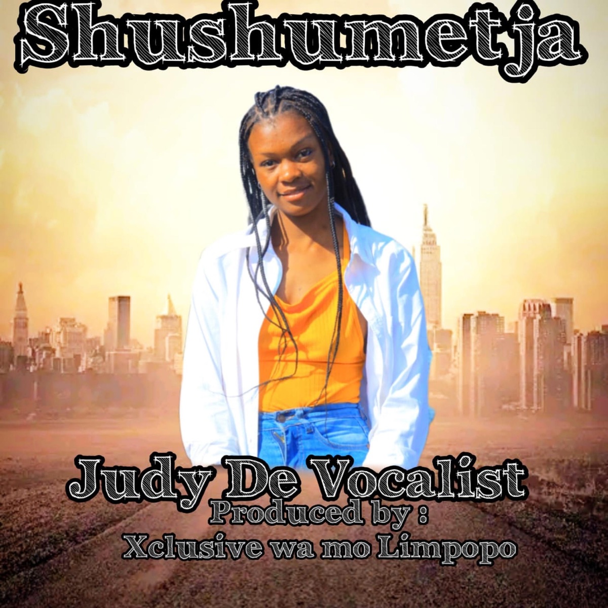 Shushumetja (feat. Xclusive wa mo limpopo & DJ CALL ME) - Single by Judy De Vocalist album cover