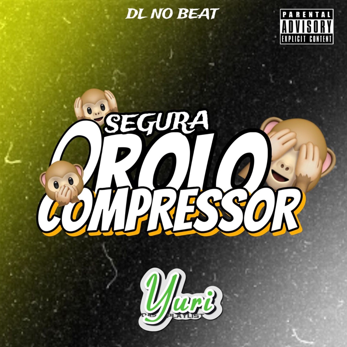 Segura o Rolo Compressor (feat. DL No Beat & MC GW) - Single by YURI DAS PLAYLIST album cover