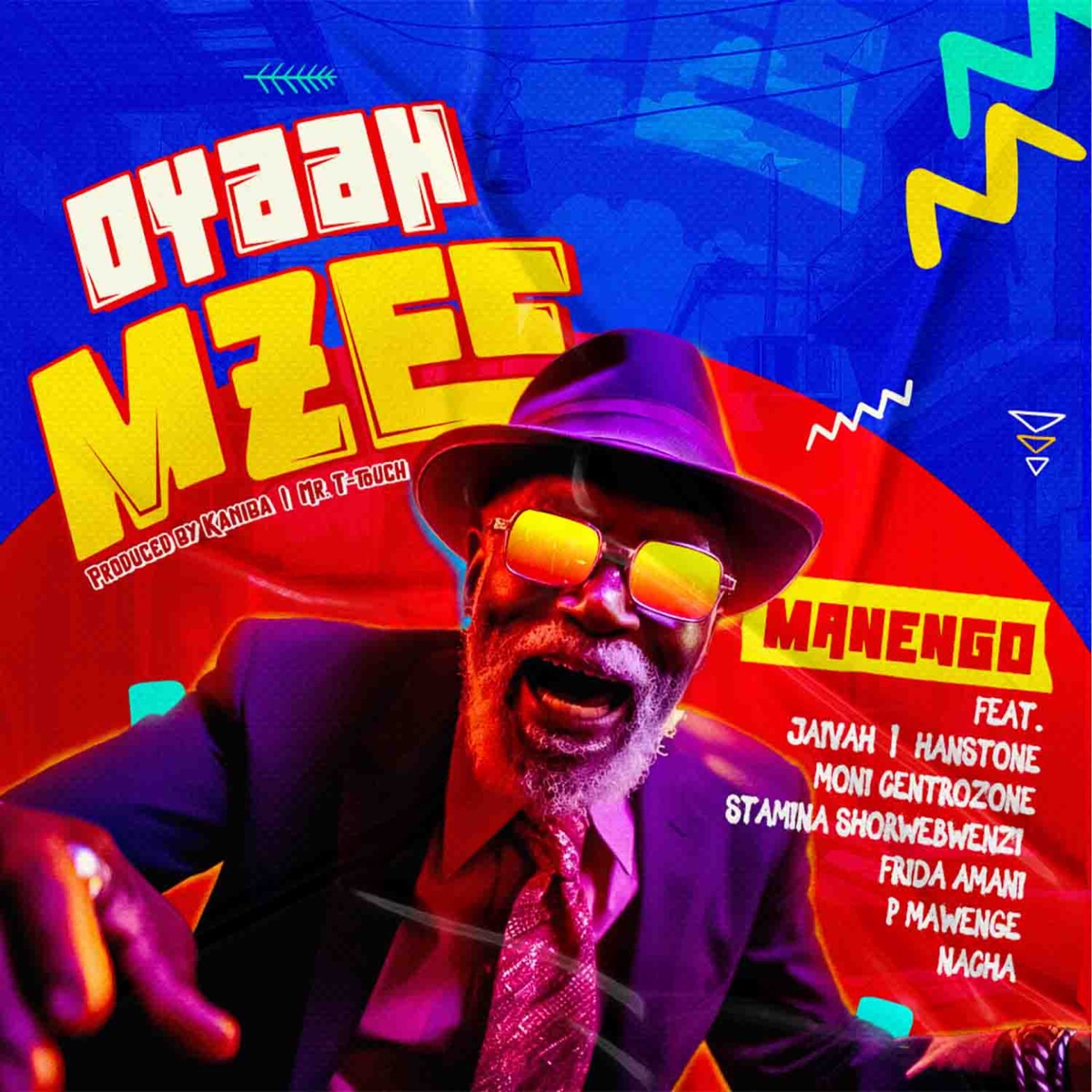 Oyaah Mzee (feat. Jaivah, Hanstone, Moni Centrozone, Stamina Shorwebwenzi, Frida Amani, P Mawenge & Nacha) - Single by Manengo album cover