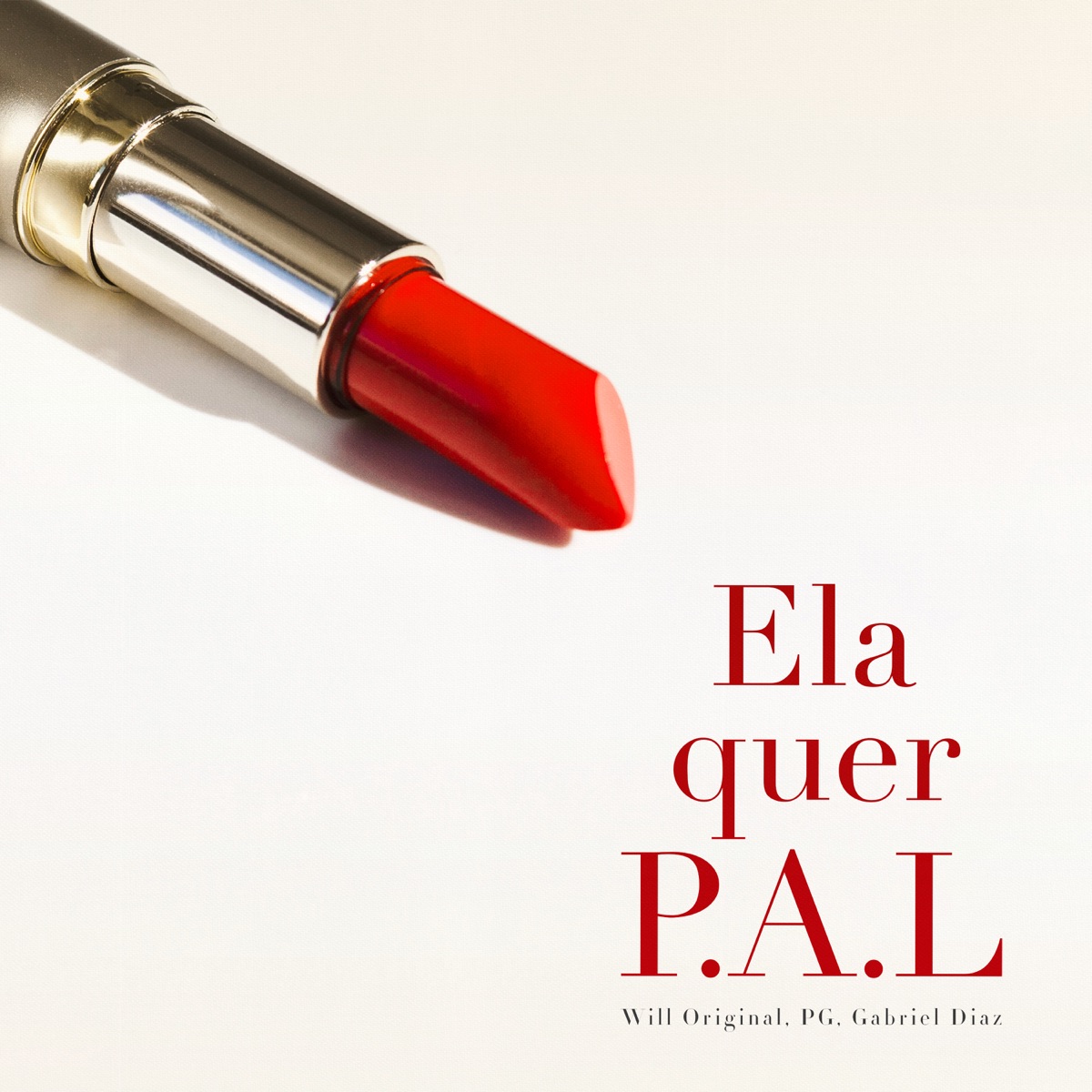 Ela Quer P. A. L. (feat. Gabriel Diaz Oficial & DJ.PG) - Single by Will ORIGINAL album cover