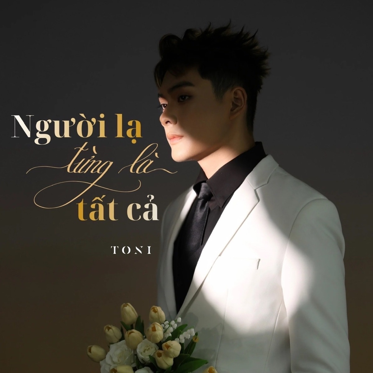Người Lạ Từng Là Tất Cả - Single by Toni album cover