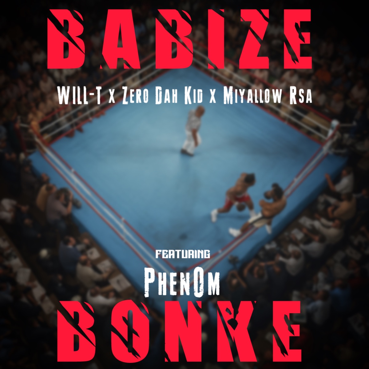 Babize Bonke (feat. Phenom) - Single by Will-T, Zero Dah KiD & Miyallow RSA album cover