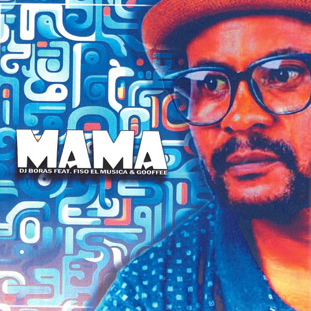 Mama (feat. Fiso el Musica & Gooffee) - Single by dj boras album cover