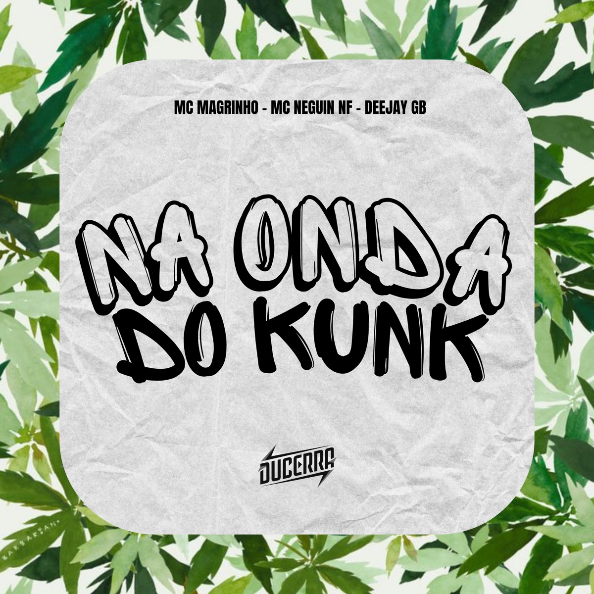 Na Onda do Kunk (feat. Play No Game) - Single by Mc Magrinho, MC NEGUIN NF, DEEJAY GB & DuCerra album cover