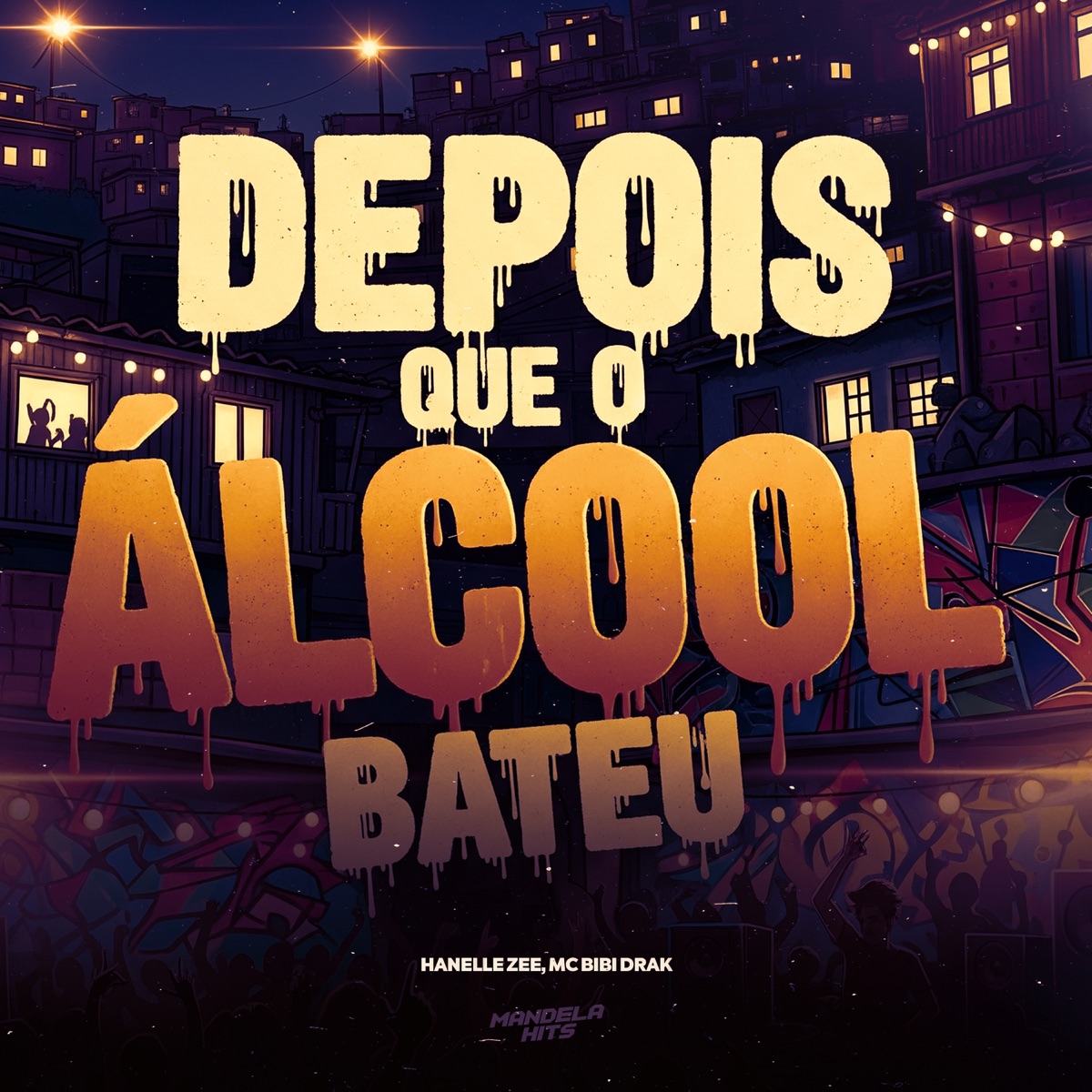 Depois Que o Alcool Bateu - Single by Hanelle Zee & MC BIBI DRAK album cover