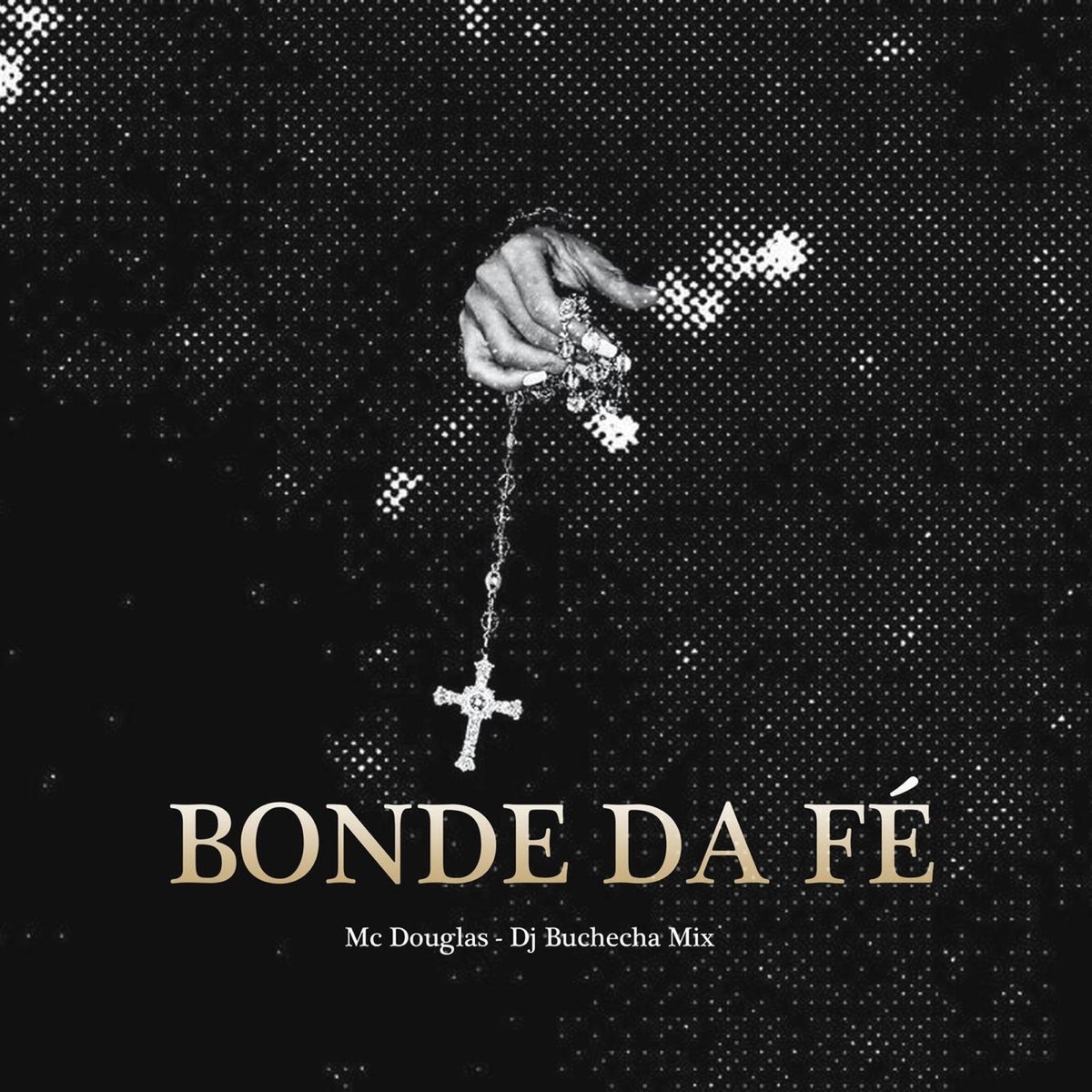 Bonde da Fé - Single by Mc Douglas & Dj Buchecha Mix album cover