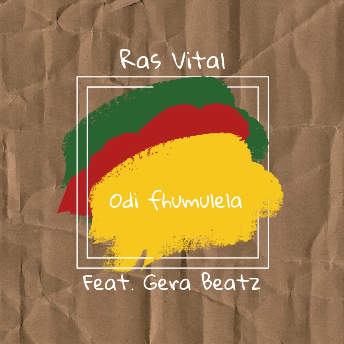 Odi fhumulela (feat. Gera beatz) - Single by Ras-Vital album cover