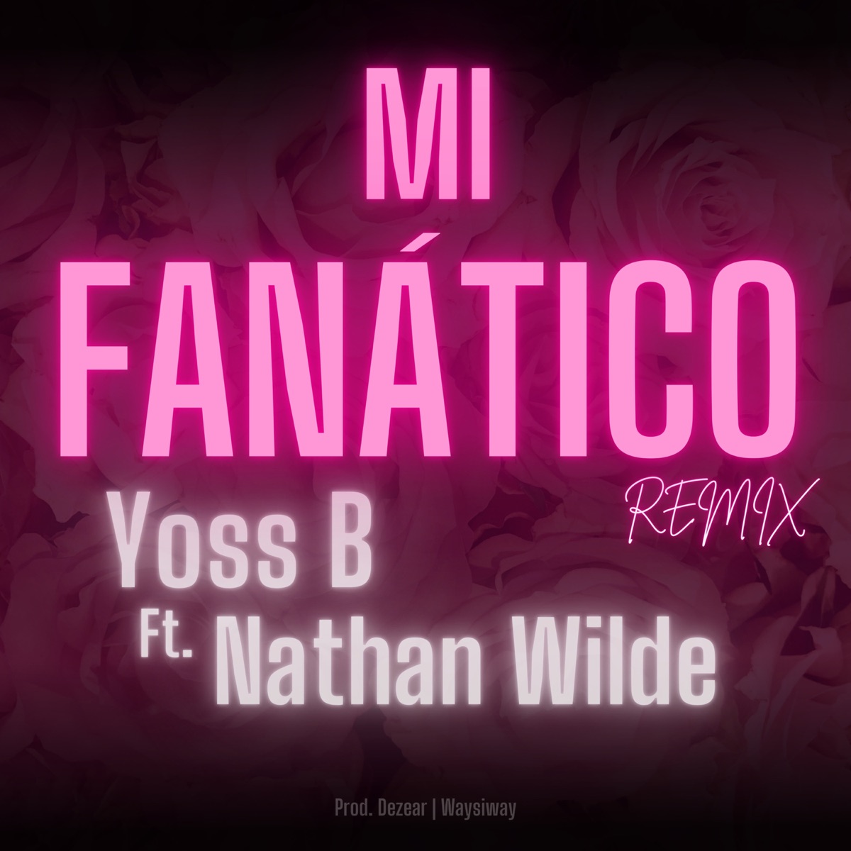 Mi Fanático (Remix) [feat. Nathan Wilde] - Single by Yoss B album cover