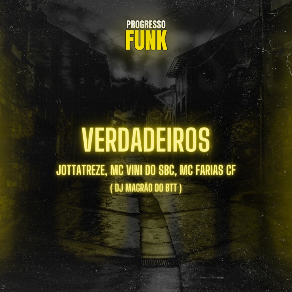 Verdadeiros (feat. Progresso Funk) - Single by DJ Magrão do Btt, JottaTreze, MC Vini do SBC & Mc Farias CF album cover