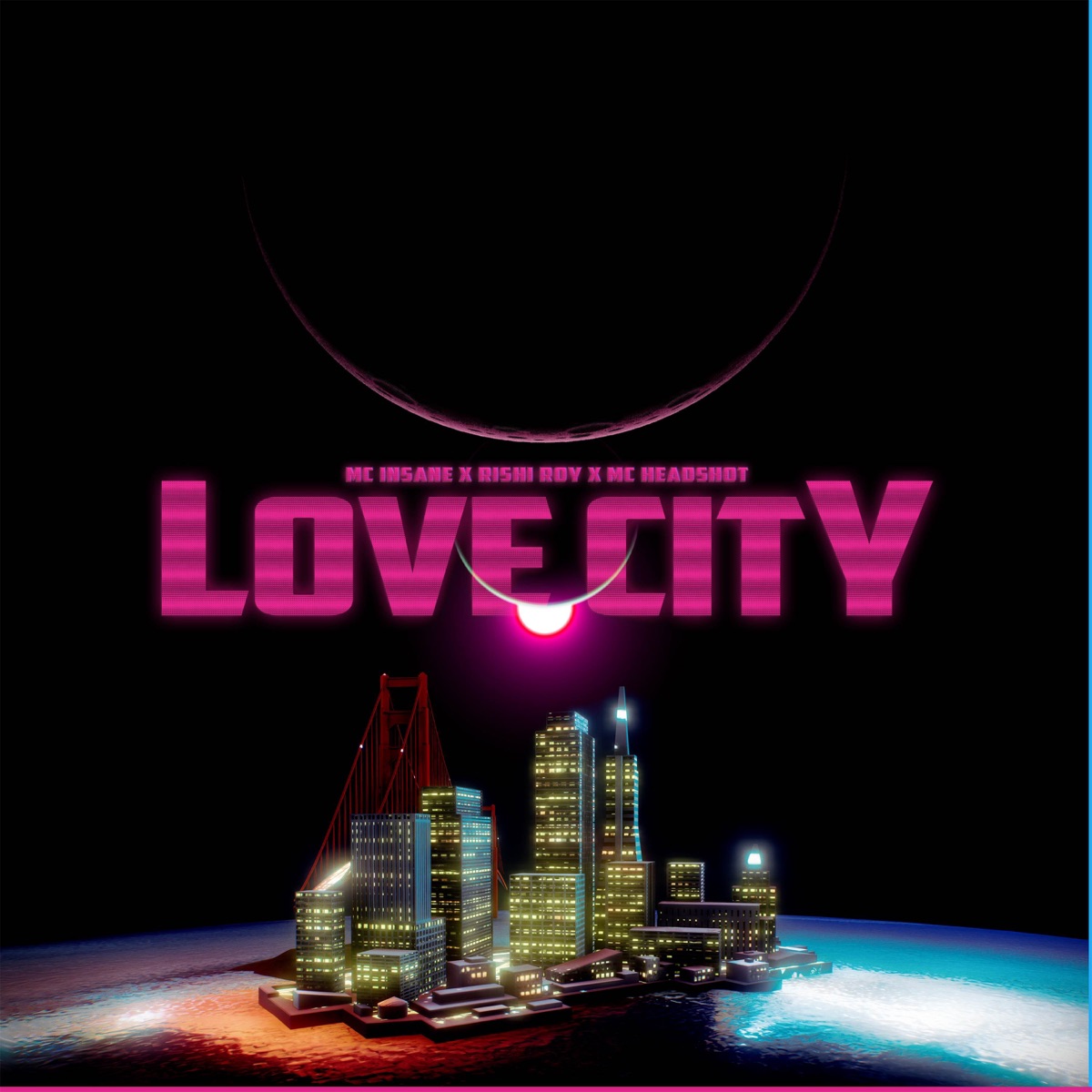 LOVE CITY - Single by MC INSANE, MC Headshot & Rishi Roy album cover