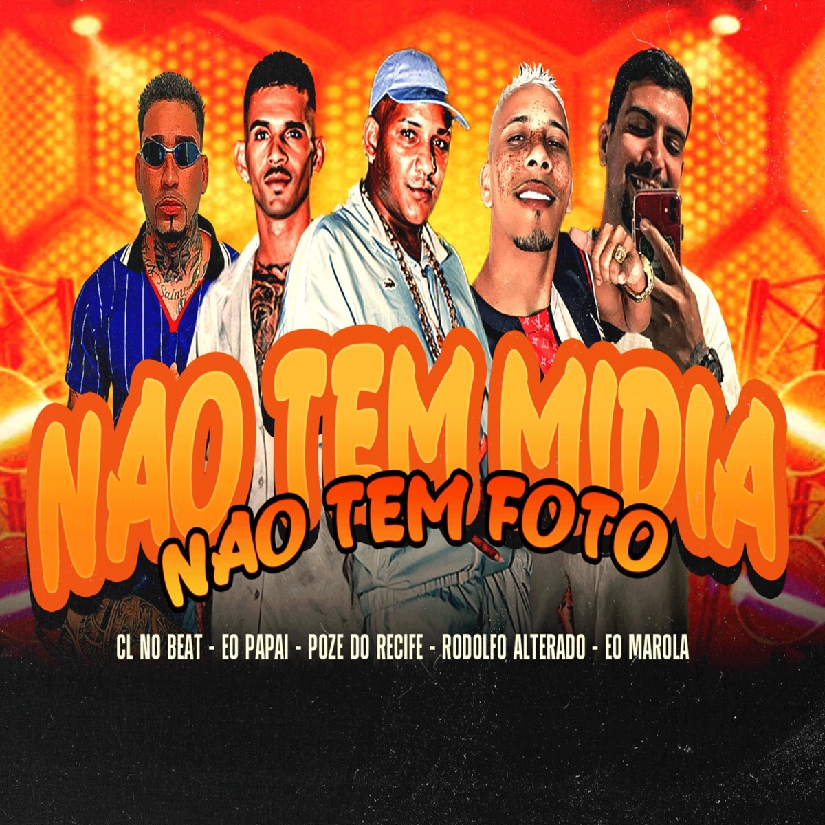 Não Tem Midia, Não Tem Foto (feat. EO Papai & Eo Marola) - Single by cl no beat, Rodolfo Alterado & poze do recife album cover