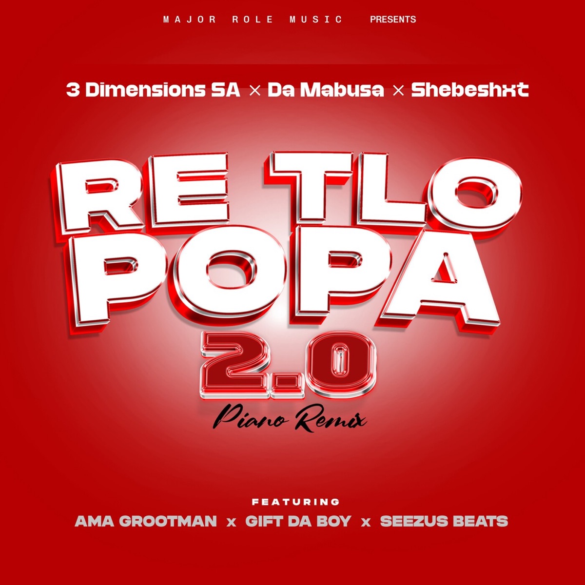 Re Tlo Popa 2.0 (Piano Remix) [feat. Gift Da Boy, Ama Grootman & SeeZus Beats] - Single by 3Dimensions SA, Da Mabusa & Shebeshxt album cover