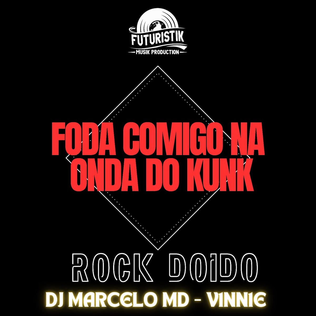 Foda comigo na onda do kunk - Rock Doido (feat. V1NN1E) - Single by DJ Marcelo MD album cover