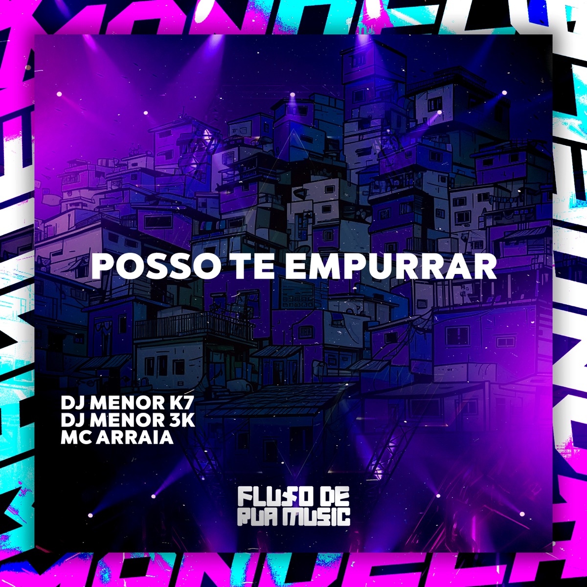Posso Te Empurrar - Single by DJ Menor K7, DJ MENOR 3K & Mc Arraia album cover