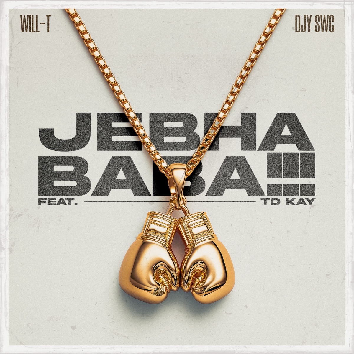 Jebha Baba (feat. TD Kay) - Single by Will-T & Djy SwG album cover