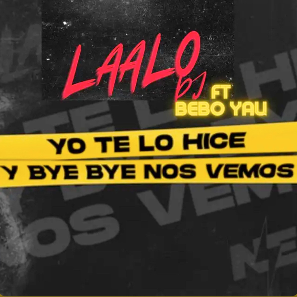 YO TE LO HICE Y BAY BAY NOS VEMOS - Single by Bebo Yau & LAALODJ album cover