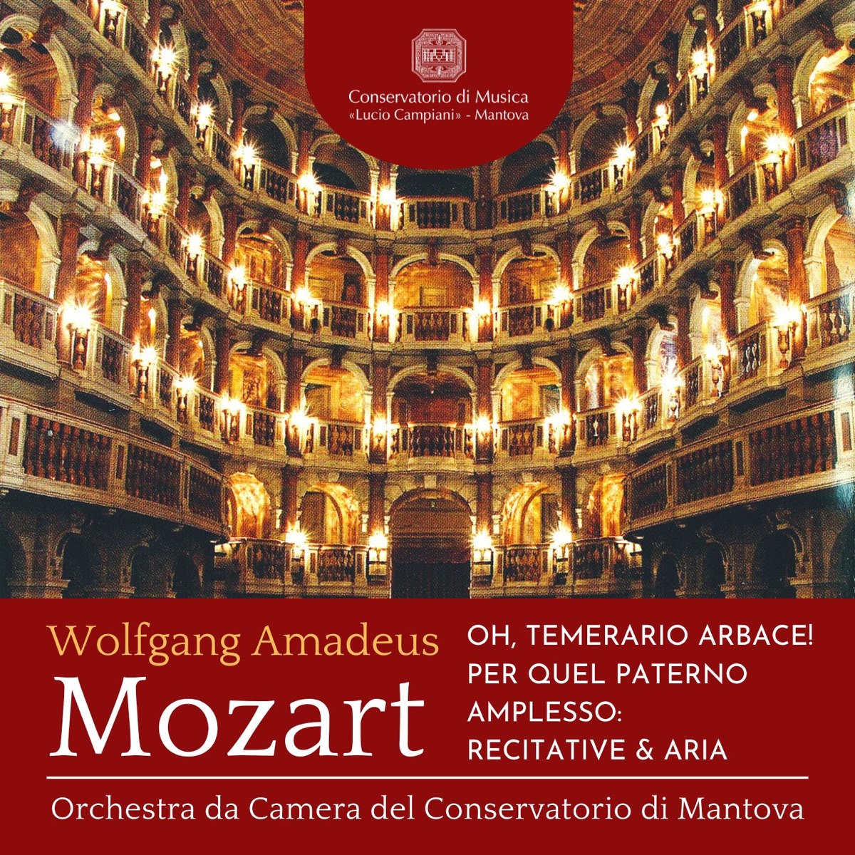 Mozart: Oh, temerario Arbace! - Per quel paterno amplesso: Recitative & Aria, K. 79 - Single by Orchestra da Camera del Conservatorio di Mantova, Luca Bertazzi, Giorgia Francesconi & Eleonora Buratto album cover