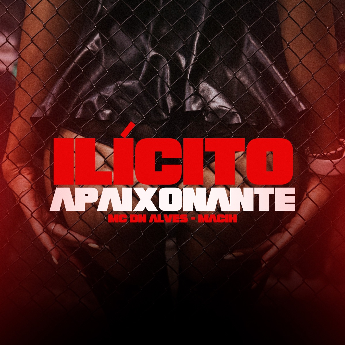 Ilícito Apaixonante - Single by MC DN ALVES & MACIH album cover