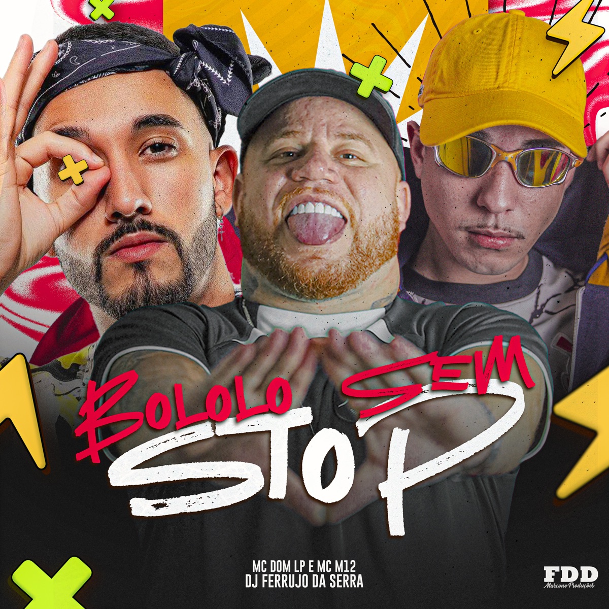 Bololo Sem Stop - Single by Mc m12, DJ Ferrujo da Serra & MC DOM LP album cover