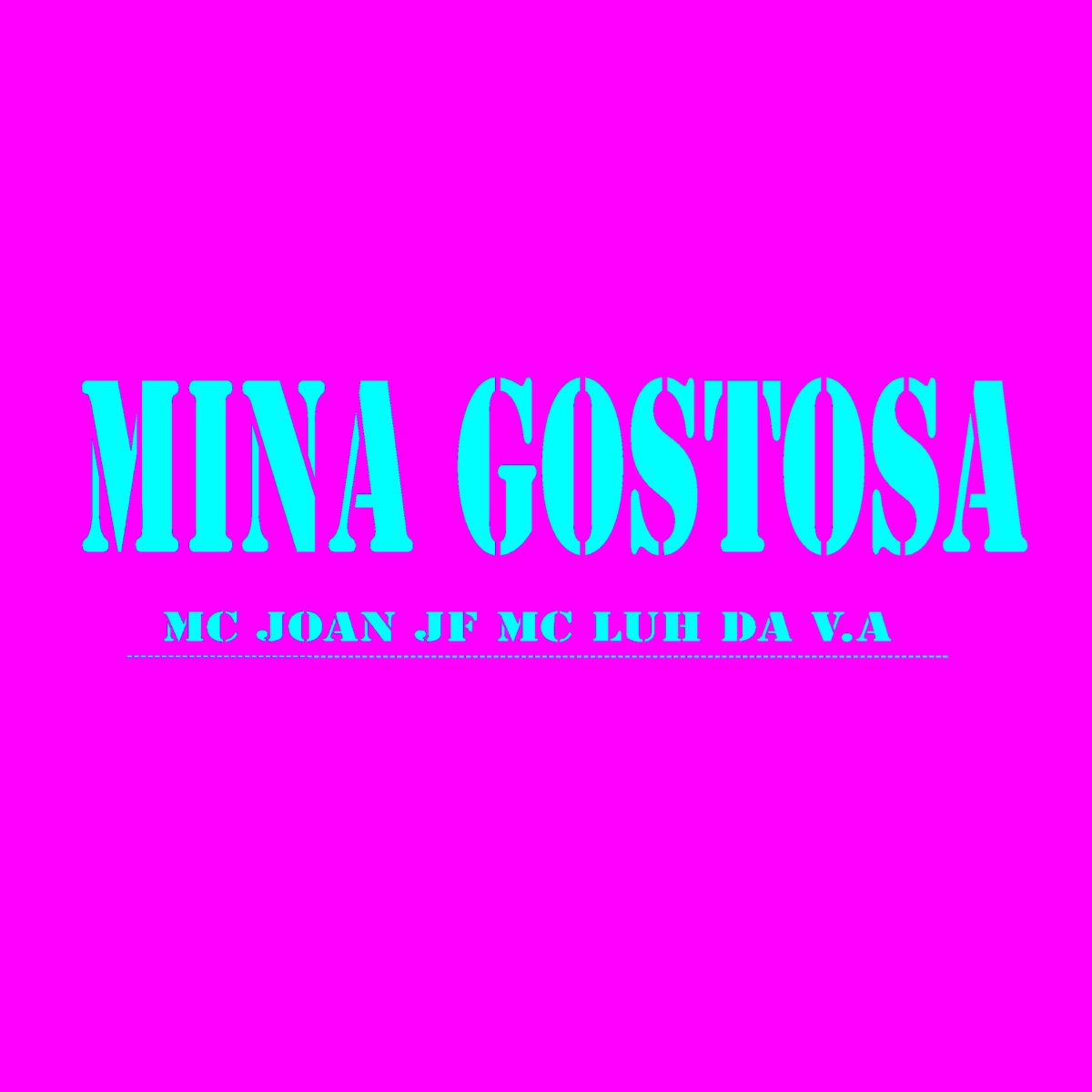 Mina Gostosa - Single by Mc Joan Jf & Mc Luh Da V.A album cover