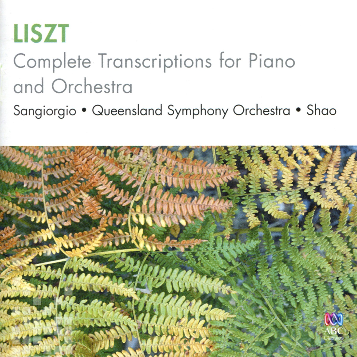 Liszt: Complete Transcriptions for Piano and Orchestra by Victor Sangiorgio, The Queensland Symphony Orchestra & En Shao album cover