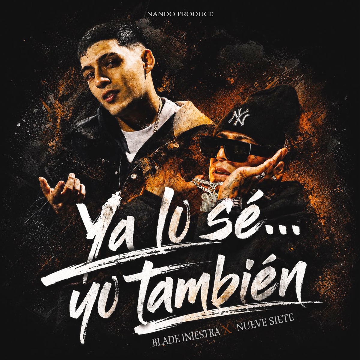 Ya lo se... yo también - Single by Blade Iniestra, Nueve Siete & Nando Produce album cover