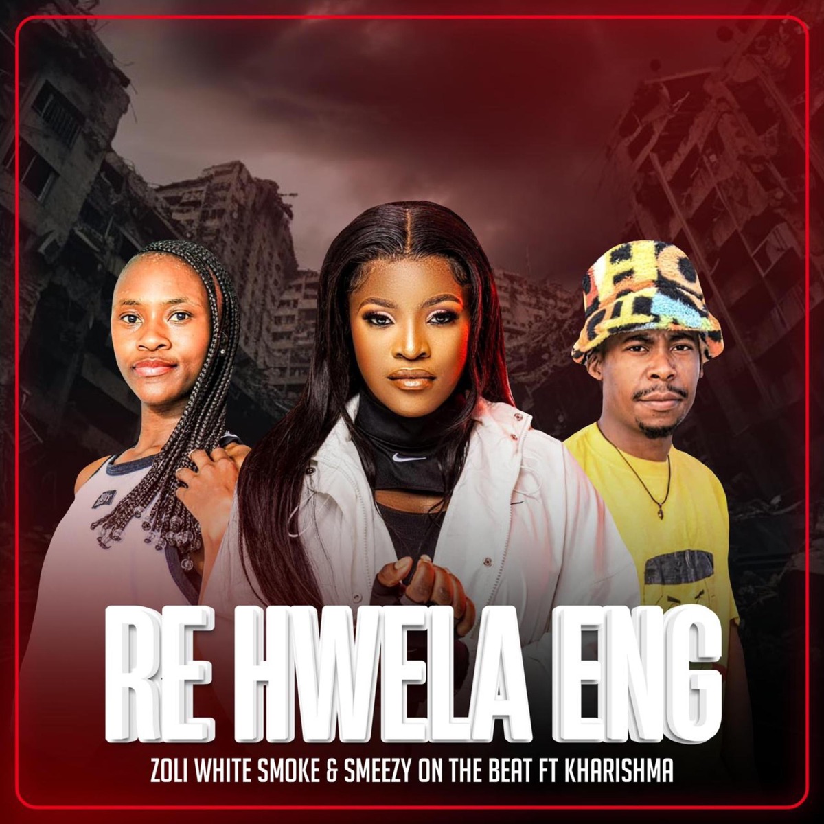 Re Hwela Eng (feat. SmeezyOn the Beat & Kharishma) - Single by Zoli White Smoke album cover