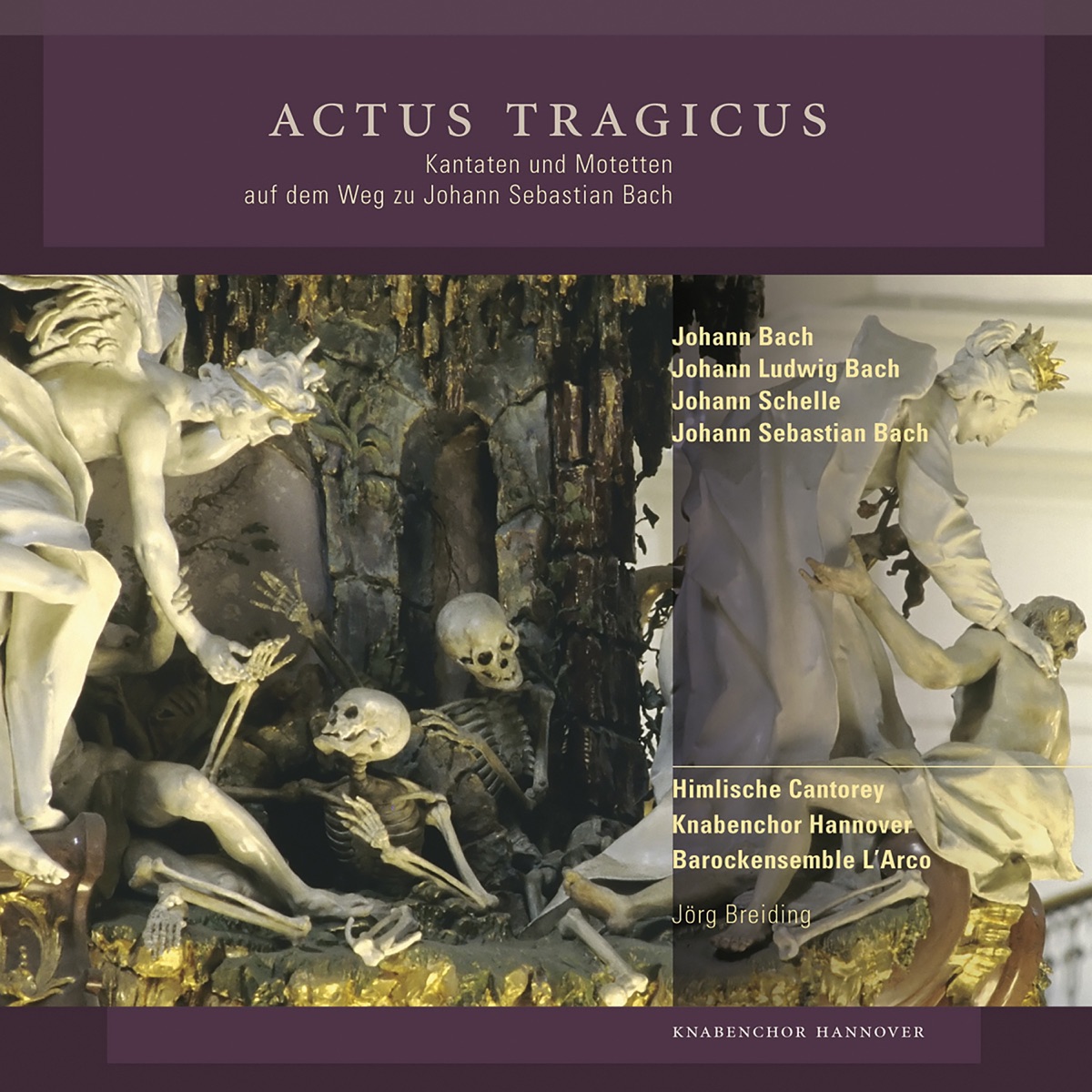Actus Tragicus (Kantaten und Motetten auf dem Weg zu Johann Sebasitan Bach) by Hanover Boys Choir, Himlische Cantorey, Barockensemble L'Arco & Jörg Breiding album cover