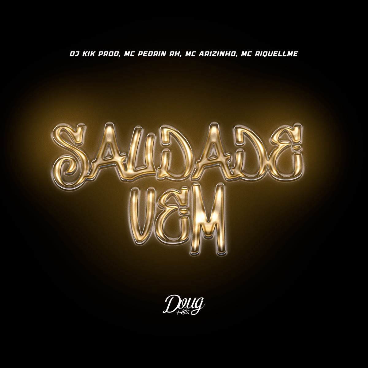 Saudade Vem - Single by Dj Kik Prod, Mc Riquellme, Mc Pedrin Rh & Mc Arizinho album cover