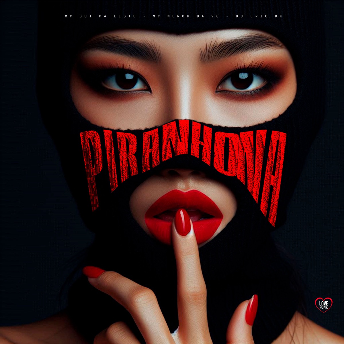 Piranhona - Single by Mc Gui Da Leste, DJ Eric DK & Mc Menor da VC album cover