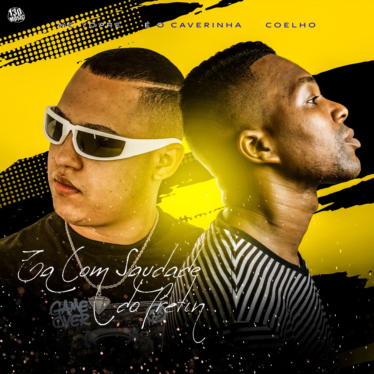 Tá Com Saudades do Pretin (feat. 130) - Single by Mc Topre, Coelho & É O CAVERINHA album cover